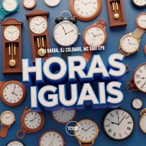 Listen to Horas Iguais (Explicit) song with lyrics from DJ Barba