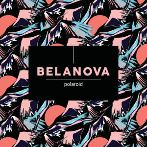 ดาวน์โหลดและฟังเพลง Polaroid พร้อมเนื้อเพลงจาก Belanova