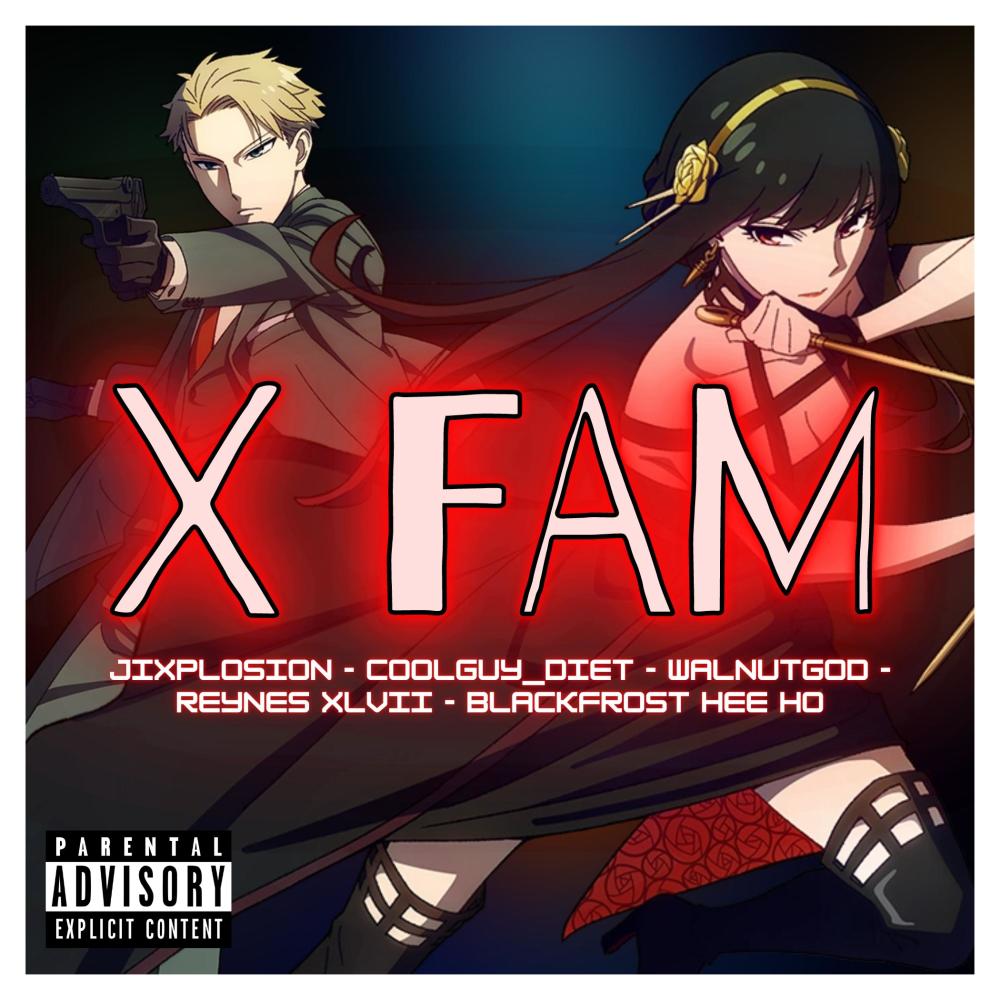 X FAM (feat. Coolguy_Diet, Walnutgod, Reynes XLVII & Blackfrost Hee Ho) (Explicit)