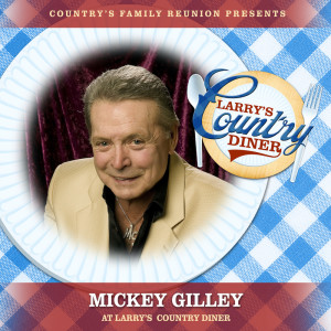 Country's Family Reunion的專輯Mickey Gilley at Larry’s Country Diner (Live / Vol. 1)