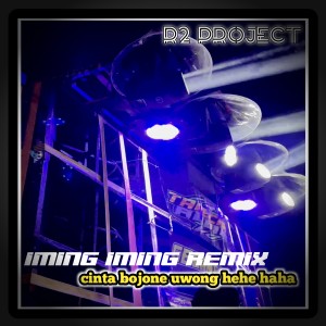 IMING IMING REMIX (Cinta Bojone Uwong Hehe Haha) dari DJ R2 Project