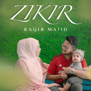 收听Raqib Majid的Zikir Bismillahillazi歌词歌曲