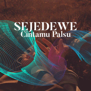 Listen to Cintamu Palsu song with lyrics from Sejedewe