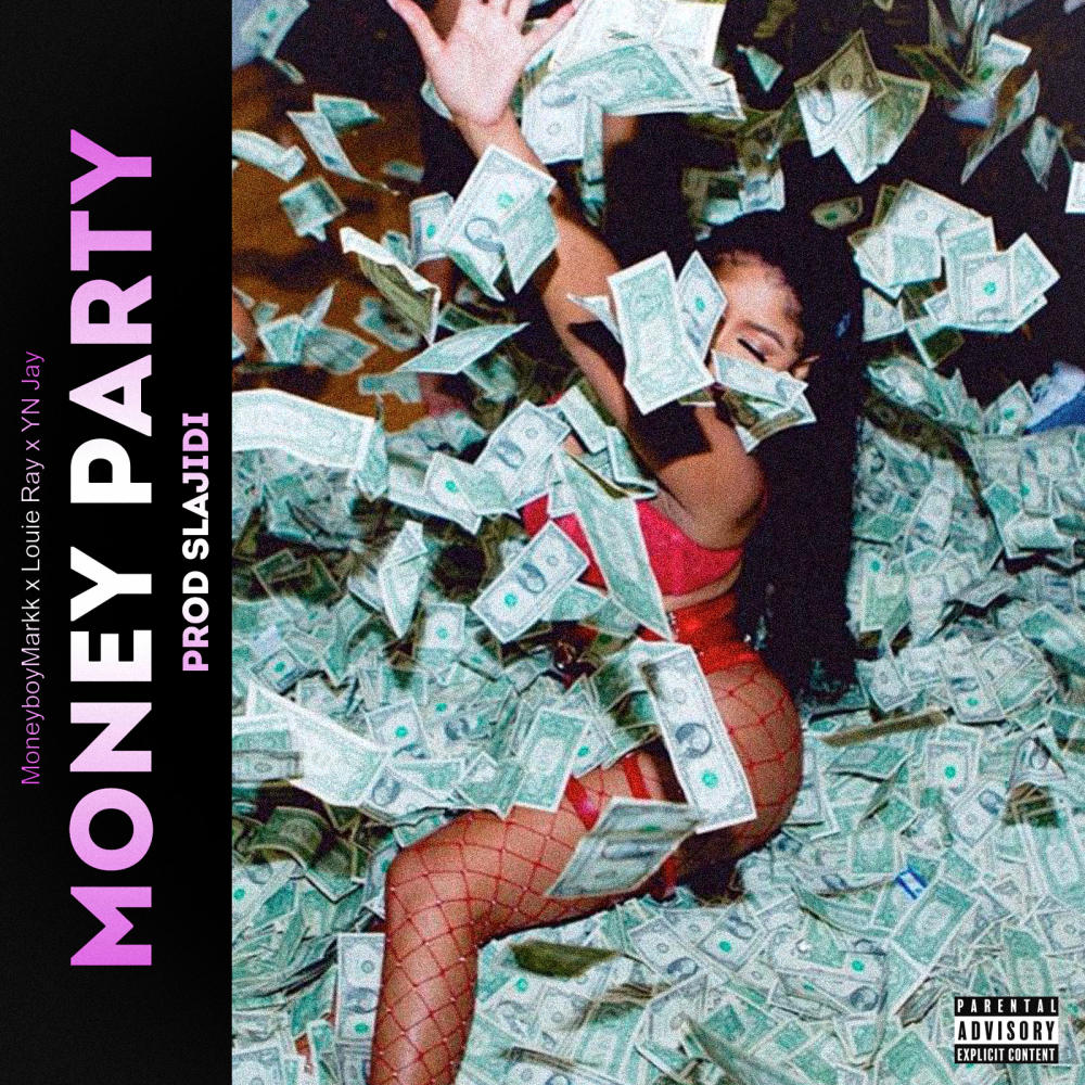 Money Party (feat. YN Jay & Louie Ray) (Explicit)