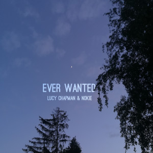 Album Ever Wanted (Explicit) oleh Lucy Chapman