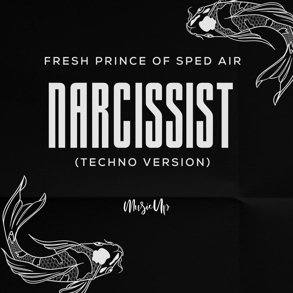 Narcissist (Techno Version|Explicit)