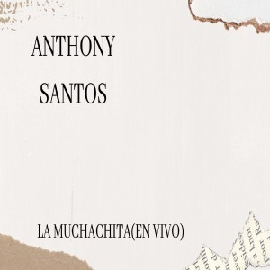 อัลบัม La Muchachita ศิลปิน Anthony Santos