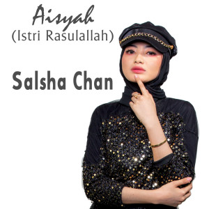 Dengarkan lagu Aisyah Istri Rasulullah nyanyian Salsha Chan dengan lirik