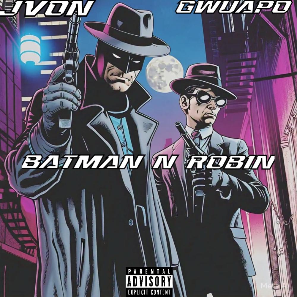 Batman N Robin (feat. Gwuapo) (Explicit)