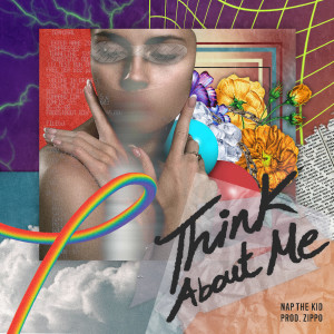 Nap The Kid的專輯Think About Me (Explicit)