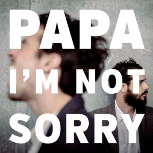 收聽PAPA的I'm Not Sorry歌詞歌曲
