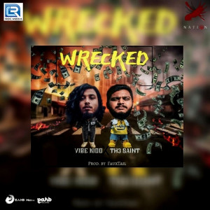 收听Vibe Kidd的Wrecked歌词歌曲