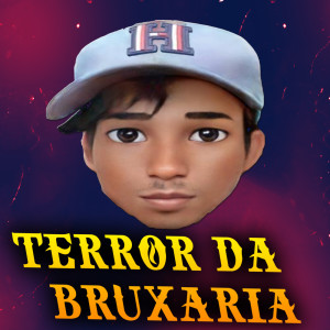 收听Dj Bul的Terror da Bruxaria (Explicit)歌词歌曲