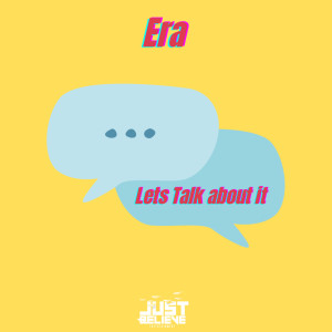 ดาวน์โหลดและฟังเพลง Lets Talk About It (Explicit) พร้อมเนื้อเพลงจาก Era