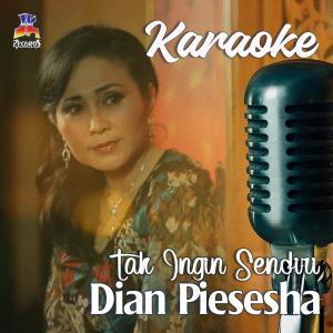 Album Dian Piesesha Karaoke : Tak Ingin Sendiri oleh Dian Piesesha