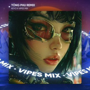 Vipes的專輯Tòng Phu (Remix House)