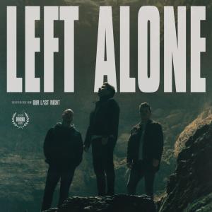 Our Last Night的專輯Left Alone