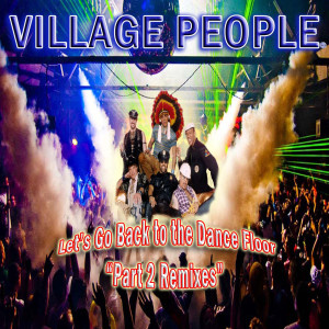 Album Let's Go Back to the Dance Floor, Pt. 2 Remixes from Village People