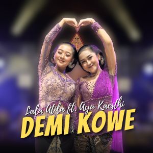 Dengarkan Demi Kowe lagu dari Lala Atila dengan lirik