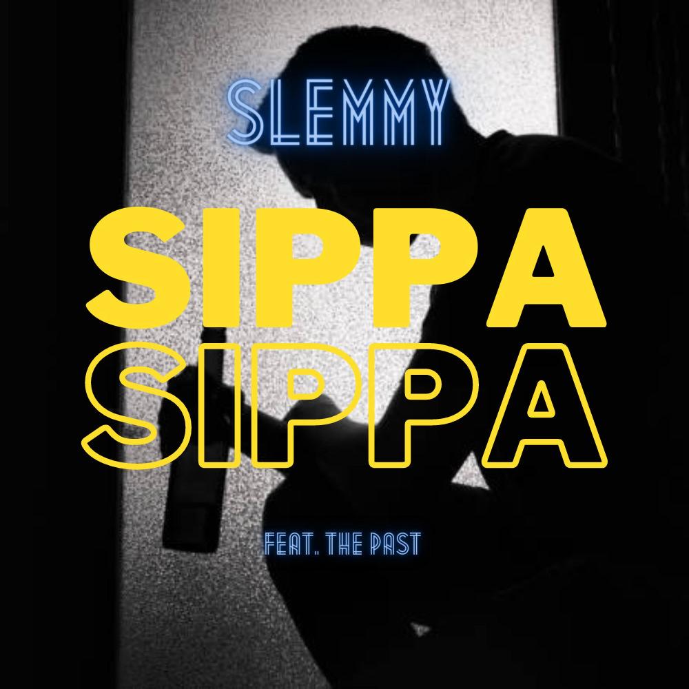 SIPPA SIPPA (feat. The Past) (Explicit)