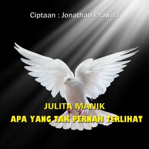 收聽Julita Manik的Apa Yang Tak Pernah Terlihat歌詞歌曲