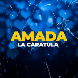 ดาวน์โหลดและฟังเพลง Amada (En Vivo) พร้อมเนื้อเพลงจาก La Caratula
