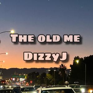 DizzyJ的專輯The old me (Explicit)
