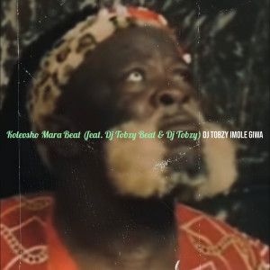 Album Koleosho Mara Beat from DJ TOBZY IMOLE GIWA