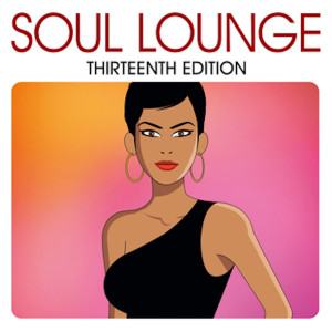 Various的專輯Soul Lounge (Thirteenth Edition Edit)
