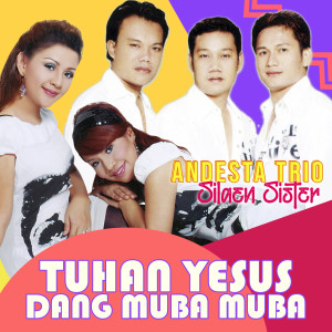 收听Silaen Sister的Tuhan Yesus Dang Muba Muba歌词歌曲