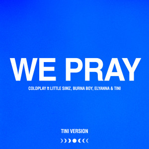 收聽Coldplay的WE PRAY (TINI Version)歌詞歌曲