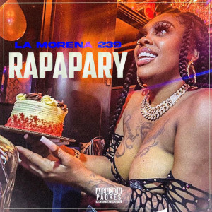 Listen to RapaPary (Explicit) song with lyrics from La Morena 239
