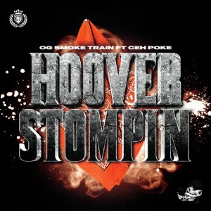 收聽OG Smoke Train的Hoover Stompin (Explicit)歌詞歌曲