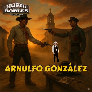 Eliseo Robles的專輯Arnulfo González