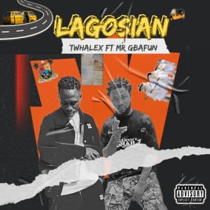 Listen to Lagosian (Explicit) song with lyrics from Twhalex
