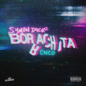 Album Borrachita (Explicit) from Symon Dice