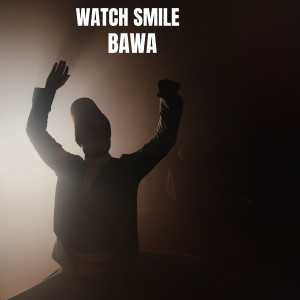Album Watch Smile from Bawa