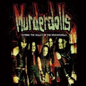 Murderdolls的專輯Beyond The Valley Of The Murderdolls