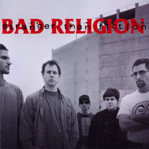 อัลบัม Stranger Than Fiction ศิลปิน Bad Religion