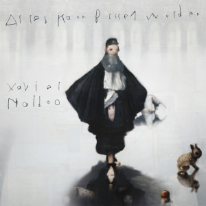 收聽Xavier Naidoo的Alles kann besser werden歌詞歌曲