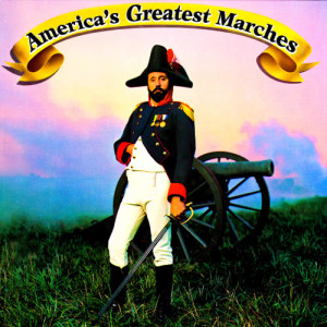 อัลบัม America's Greatest Marches ศิลปิน Traditional Marching Band
