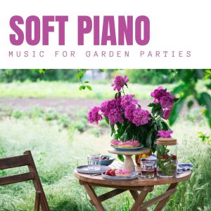 อัลบัม Soft Piano Music For Garden Parties ศิลปิน Joseph Alenin