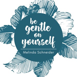 Album Be Gentle On Yourself oleh Melinda Schneider