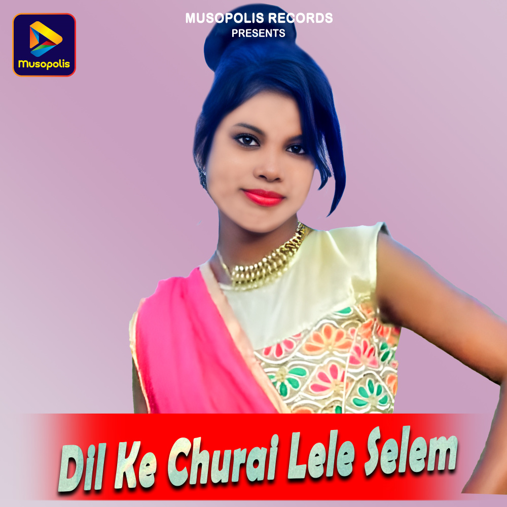Dil Ke Churai Lele Selem