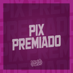 收听MC Fernandinho的Pix Premiado (Explicit)歌词歌曲
