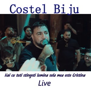 Costel Biju的专辑Hai cu toti stingeti lumina sefa mea este Cristina (Live)