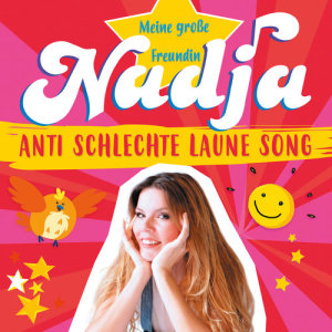 Meine große Freundin Nadja的專輯Anti Schlechte Laune Song