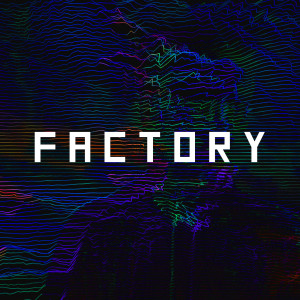 ดาวน์โหลดและฟังเพลง Factory พร้อมเนื้อเพลงจาก Tølle