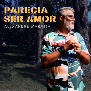 ดาวน์โหลดและฟังเพลง Parecia Ser Amor พร้อมเนื้อเพลงจาก Alexandre Marmita