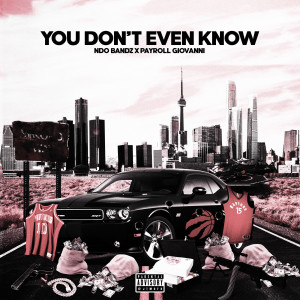 收聽NDO Bandz的You Dont Even Know (Explicit)歌詞歌曲